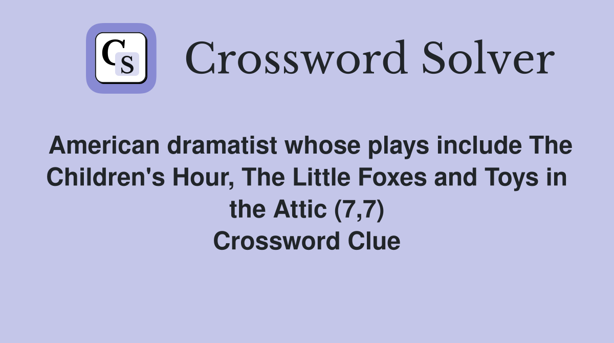 American dramatist whose plays include The Children's Hour, The Little
